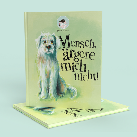Kinderbuch #3 - Mensch, ärgere mich nicht!